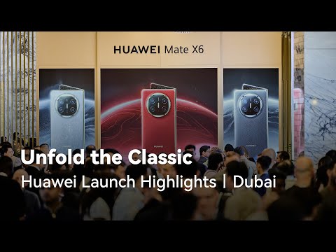 Huawei Unveils a New Era of Foldable Excellence at 'Unfold the Classic' Launch in Dubai