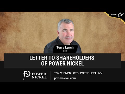 Letter to the Shareholders of Power Nickel Inc.