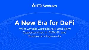 HTX Ventures: RWAFi and Stablecoin Payments Set to Dominate the Evolving DeFi Landscape